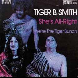 Tiger B.Smith : She's Alright - We're the Tiger Bunch